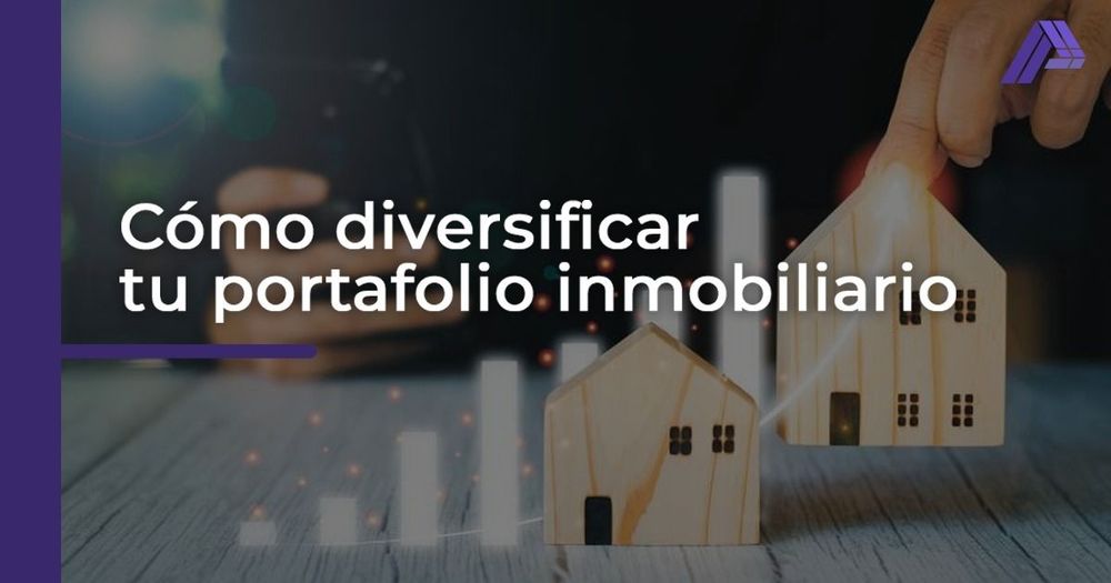 Cómo diversificar tu portafolio con Bienes Raíces