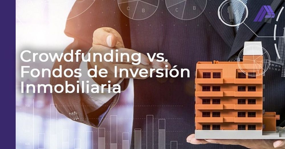 ¿Crowdfunding inmobiliario o fondo de inversión inmobiliario? Descubre cuál es la mejor opción para ti